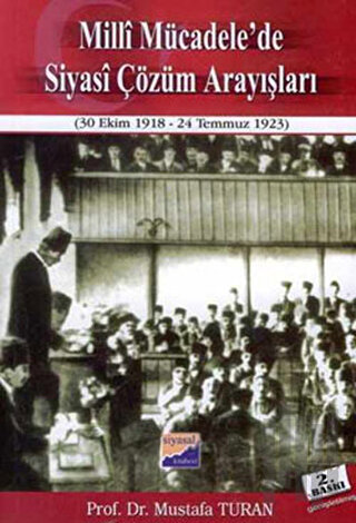 Milli Mücadele’de Siyasi Çözüm Arayışları (30 Ekim 1918-24 Temmuz 1923)
