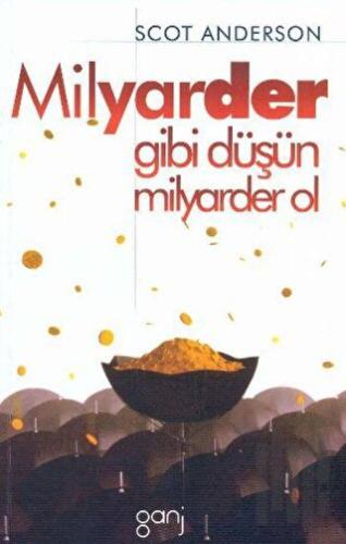 Milyarder Gibi Düşün Milyarder Ol