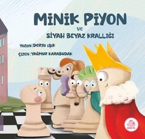 Minik Piyon ve Siyah Beyaz Krallığı (Ciltli)