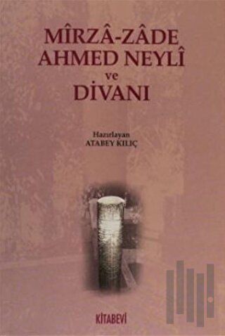 Mirza-zade Ahmed Neyli ve Divanı