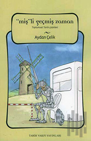 Miş’li Geçmiş Zaman Toplumsal Tarih Çizimleri
