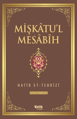 Mişkatu'l Mesabih 6.Cilt (Ciltli)