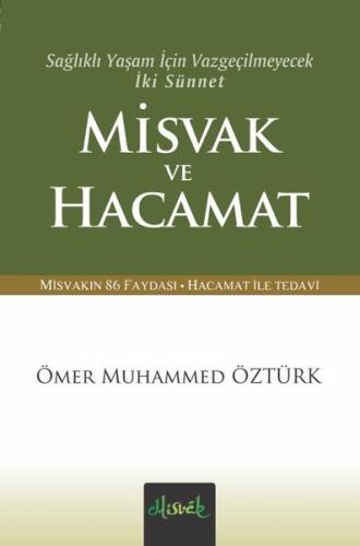 Misvak ve Hacamat - Sağlıklı Yaşam İçin Vazgeçilmeyecek İki Sünnet