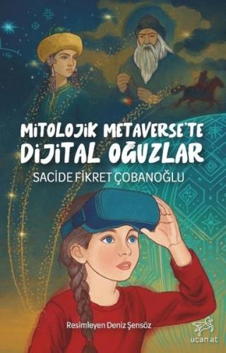 Mitolojik Metaverse'te Dijital Oğuzlar | Kitap Ambarı