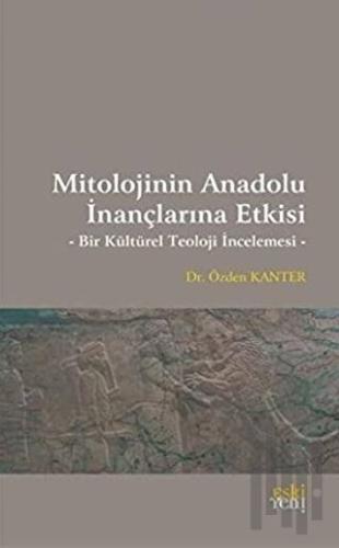 Mitolojinin Anadolu İnançlarına Etkisi