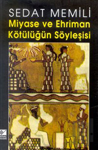 Miyase ve Ehriman Kötülüğün Söyleşisi