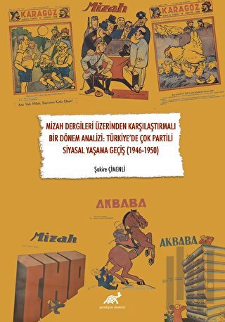 Mizah Dergileri Üzerinden Karşılaştırmalı Bir Dönem Analizi: Türkiye’de Çok Partili Siyasal Yaşama Geçiş (1946-1950)