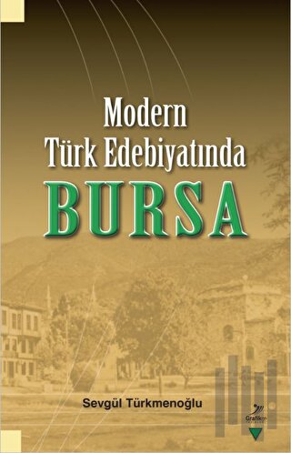 Modern Türk Edebiyatında Bursa
