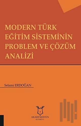 Modern Türk Eğitim  Sisteminin Problem ve Çözüm Analizi