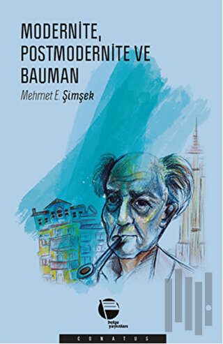 Modernite Postmodernite ve Bauman