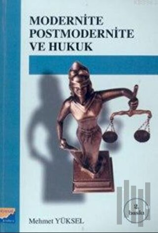 Modernite Postmodernite ve Hukuk