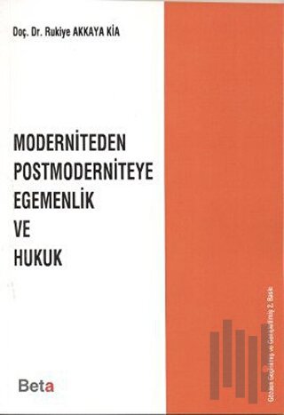 Moderniteden Postmoderniteye Egemenlik ve Hukuk