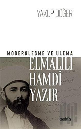 Modernleşme ve Ulema - Elmalılı Hamdi Yazır