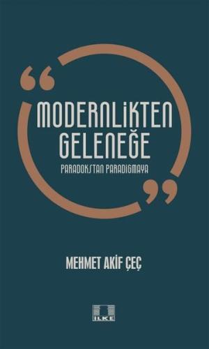Modernlikten Geleneğe - Paradokstan Paradigmaya | Kitap Ambarı