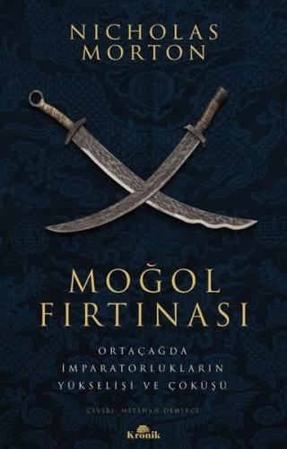 Moğol Fırtınası - Ortaçağda İmparatorlukların Yükselişi ve Çöküşü