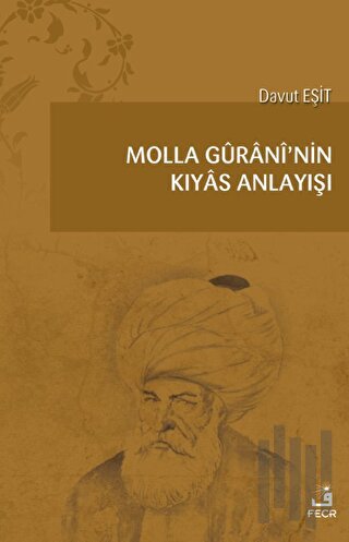 Molla Guran'’nin Kıyas Anlayışı