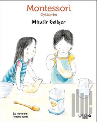 Montessori Öykülerim - Misafir Geliyor (Ciltli)