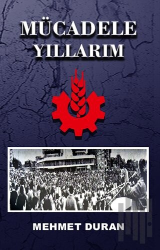 Mücadele Yıllarım