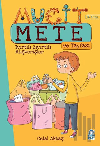 Mucit Mete ve Tayfası - Ivırtılı Zıvırtılı Alışverişler | Kitap Ambarı