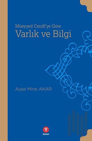 Müeyyed Cendi'ye Göre Varlık ve Bilgi | Kitap Ambarı