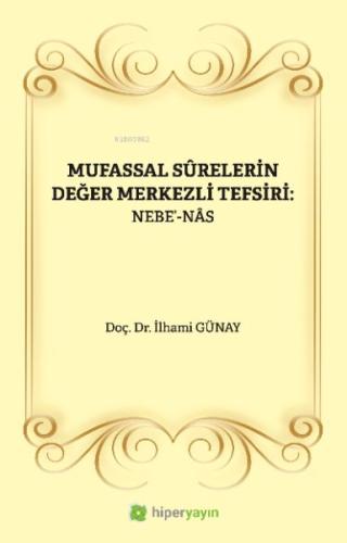 Mufassal Sûrelerin Değer Merkezli Tefsiri: Nebe’-Nâs