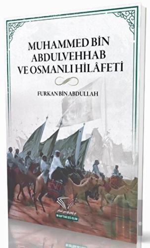 Muhammed Bin Abdulvehhab ve Osmanlı Hilafeti