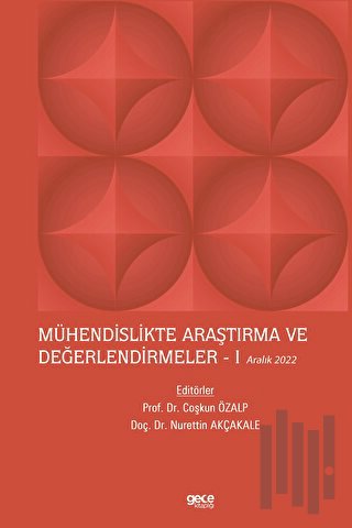 Mühendislikte Araştırma ve Değerlendirmeler I - Aralık 2022