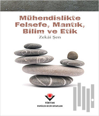 Mühendislikte Felsefe, Mantık, Bilim ve Etik