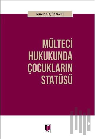 Mülteci Hukukunda Çocukların Statüsü