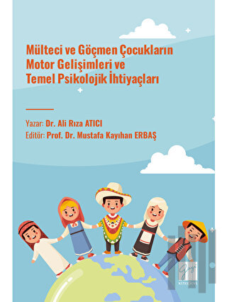 Mülteci ve Göçmen Çocukların Motor Gelişimleri ve Temel Psikolojik İhtiyaçları