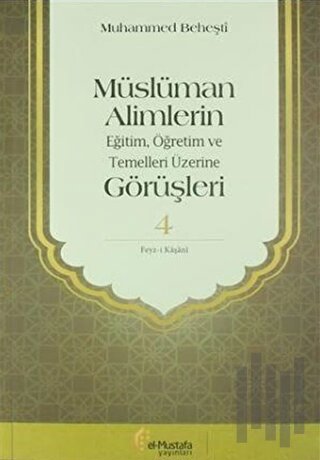 Müslüman Alimlerin Eğitim, Öğretim ve Temelleri Üzerine Görüşleri 4