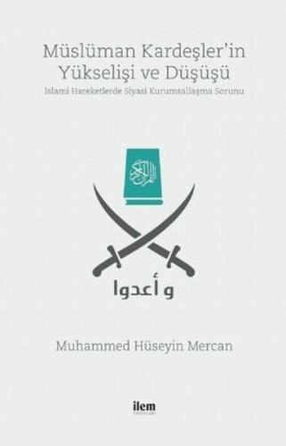 Müslüman Kardeşler'in Yükselişi ve Düşüşü