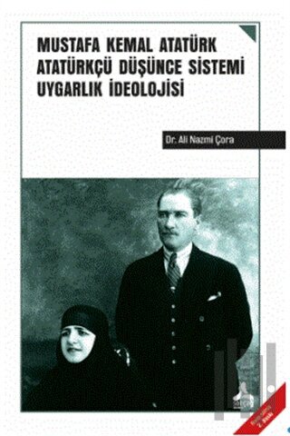 Mustafa Kemal Atatürk Atatürkçü Düşünce Sistemi Uygarlık İdeolojisi