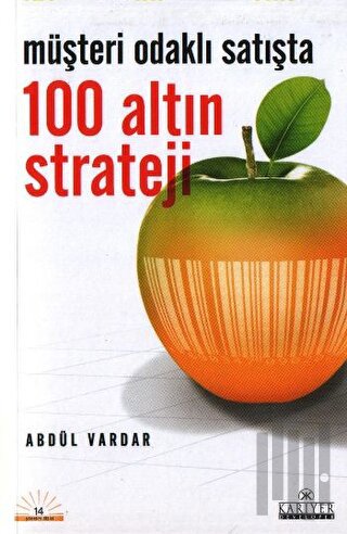 Müşteri Odaklı Satışta 100 Altın Strateji