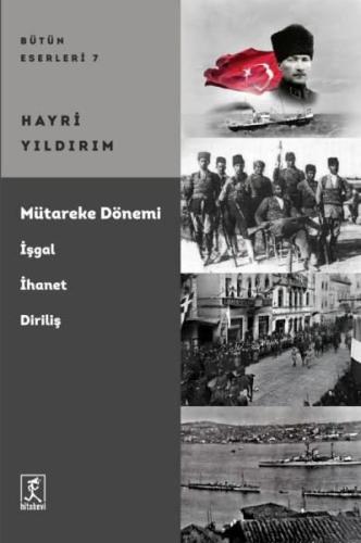 Mütareke Dönemi: İşgal İhanet Diriliş | Kitap Ambarı