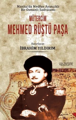 Mütercim Mehmed Rüştü Paşa - Manisada Medfun Ayancıklı Bir Osmanlı Sad