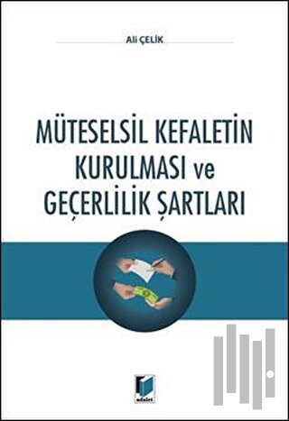Müteselsil Kefaletin Kurulması ve Geçerlilik Şartları