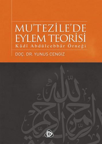 Mu'tezile'de Eylem Teorisi  Kadı Abdülcebbar Örneği