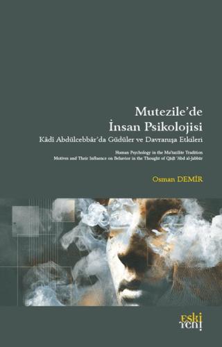 Mutezile'de İnsan Psikolojisi - Kadi Abdülcebbar'da Güdüler ve Davranışa Etkileri