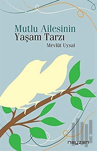 Mutlu Ailesinin Yaşam Tarzı