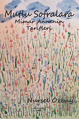 Mutlu Sofralara Mimar Annenin Tarifleri