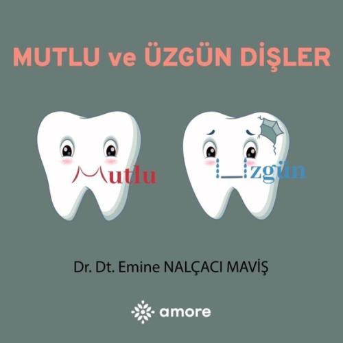 Mutlu ve Üzgün Dişler
