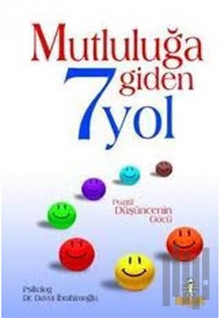 Mutluluğa Giden 7 Yol Pozitif Düşüncenin Gücü