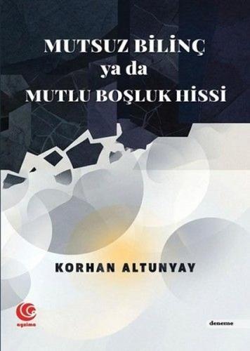 Mutsuz Bilinç Ya da Mutlu Boşluk Hissi