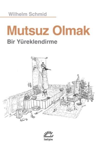 Mutsuz Olmak  Bir Yüreklendirme