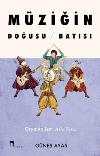 Müziğin Doğusu Batısı - Oryantalizm Alla Turca