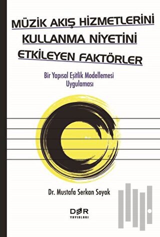 Müzik Akış Hizmetlerini Kullanma Niyetini Etkileyen Faktörler