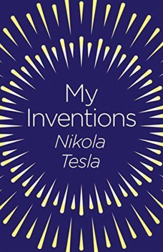 My Inventions (Arcturus Classics) | Kitap Ambarı
