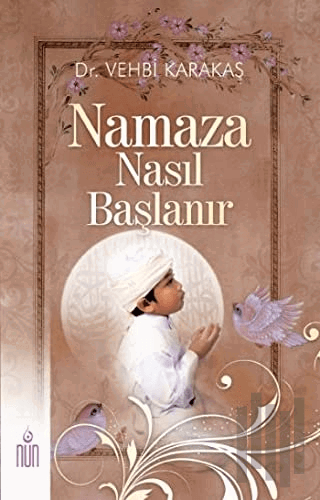 Namaza Nasıl Başlanır