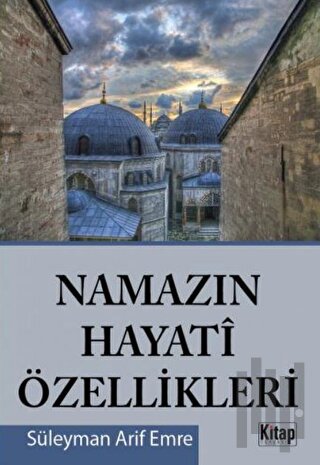 Namazın Hayati Özellikleri